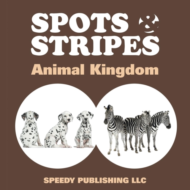 Spots & Stripes Animal Kingdom, Paperback / softback Book