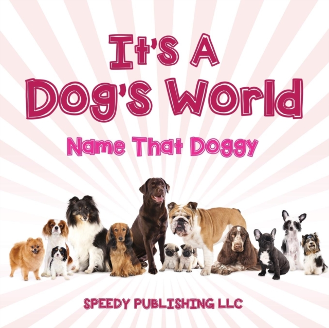 Its A Dogs World (Name That Doggy), Paperback / softback Book