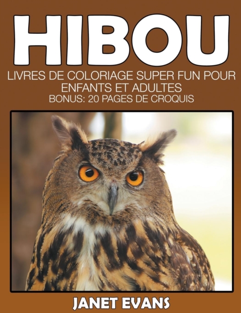 Hibou : Livres De Coloriage Super Fun Pour Enfants Et Adultes (Bonus: 20 Pages de Croquis), Paperback / softback Book