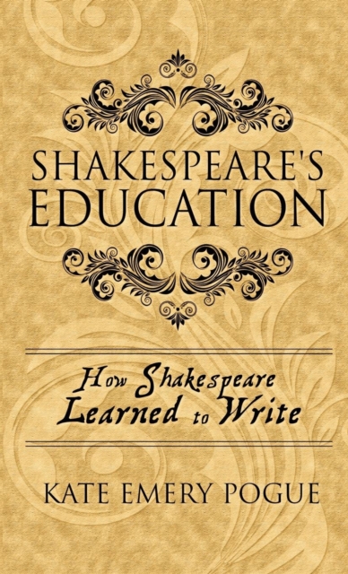 Shakespeare's Education : How Shakespeare Learned to Write (Litpocket Edition), Paperback / softback Book