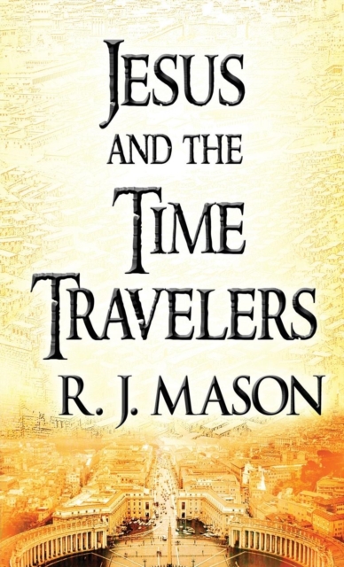 Jesus and the Time Travelers : (Literary Pocket Edition), Paperback / softback Book