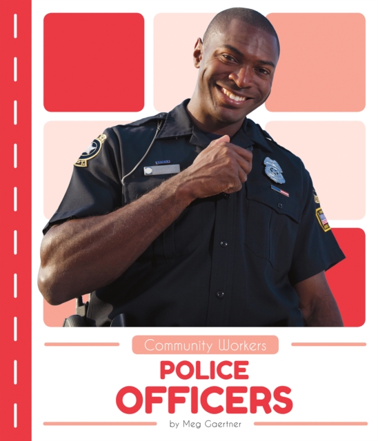 Community Workers: Police Officers, Paperback / softback Book