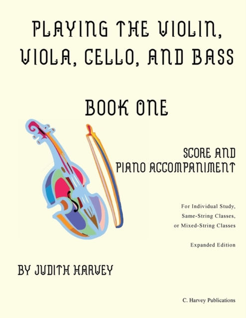 Playing the Violin, Viola, Cello, and Bass Book One : Score and Piano Accompanime, Paperback / softback Book