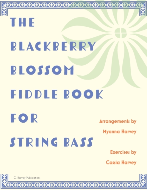 The Blackberry Blossom Fiddle Book for String Bass, Paperback / softback Book