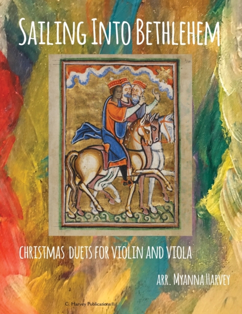 Sailing Into Bethlehem, Christmas Duets for Violin and Viola, Paperback / softback Book