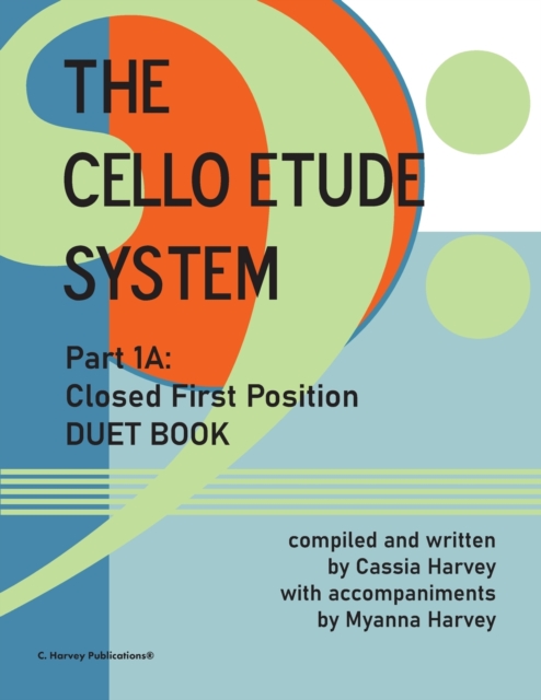 The Cello Etude System, Part 1A; Closed First Position, Duet Book, Paperback / softback Book