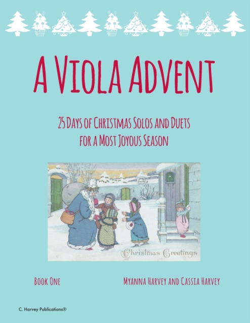 A Viola Advent, 25 Days of Christmas Solos and Duets for a Most Joyous Season, Paperback / softback Book