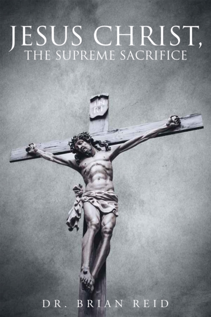 Jesus Christ, The Supreme Sacrifice, EPUB eBook