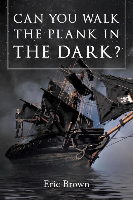 Can You Walk The Plank in The Dark ?, EPUB eBook