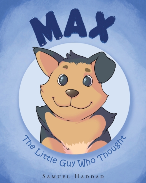 Max : The Little Guy Who Thought, Paperback / softback Book