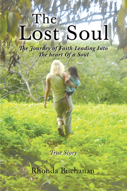 The Lost Soul: The Journey of Faith Leading Into the Heart Of a Soul, EPUB eBook