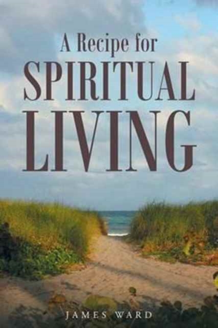 A Recipe for Spiritual Living, Paperback / softback Book