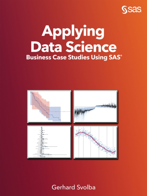 Applying Data Science : Business Case Studies Using SAS, EPUB eBook