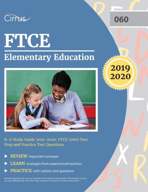 FTCE Elementary Education K-6 Study Guide 2019-2020 : FTCE (060) Test Prep and Practice Test Questions, Paperback / softback Book