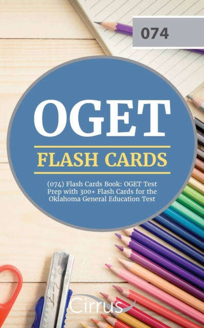 OGET (074) Flash Cards Book : OGET Test Prep with 300+ Flashcards for the Oklahoma General Education Test, Paperback / softback Book