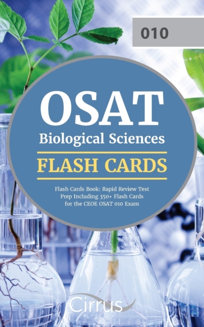 Osat Biological Sciences Flash Cards Book 2019-2020 : Rapid Review Test Prep Including 350+ Flashcards for the Ceoe Osat 010 Exam, Paperback / softback Book