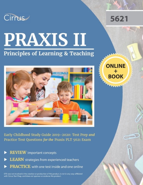 Praxis II Principles of Learning and Teaching Early Childhood Study Guide 2019-2020 : Test Prep and Practice Test Questions for the Praxis PLT 5621 Exam, Paperback / softback Book