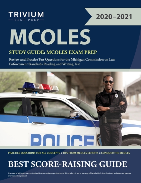 MCOLES Study Guide : MCOLES Exam Prep Review and Practice Test Questions for the Michigan Commission on Law Enforcement Standards Reading and Writing Test, Paperback / softback Book