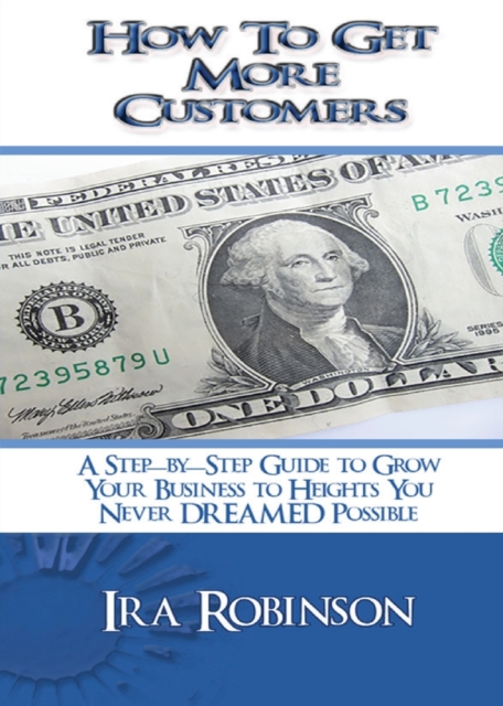 How to Get More Customers : Better Business Builder Series Book 2, Paperback / softback Book