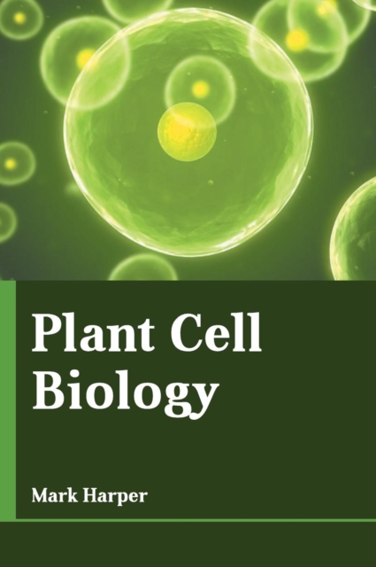 Plant Cell Biology, Hardback Book