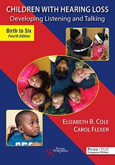 Children With Hearing Loss : Developing Listening and Talking, Birth to Six, Paperback / softback Book