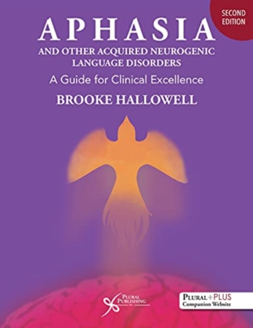 Aphasia and Other Acquired Neurogenic Language Disorders : A Guide for Clinical Excellence, Paperback / softback Book