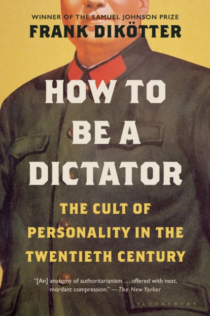 How to Be a Dictator : The Cult of Personality in the Twentieth Century, EPUB eBook