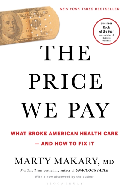 The Price We Pay : What Broke American Health Care--and How to Fix It, EPUB eBook