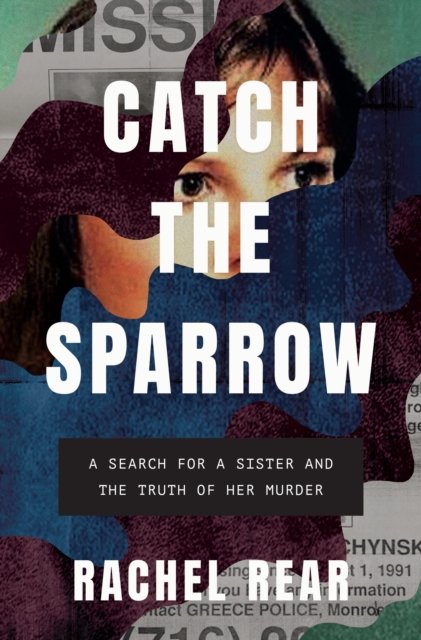 Catch the Sparrow : A Search for a Sister and the Truth of Her Murder, EPUB eBook