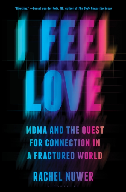 I Feel Love : MDMA and the Quest for Connection in a Fractured World, Hardback Book