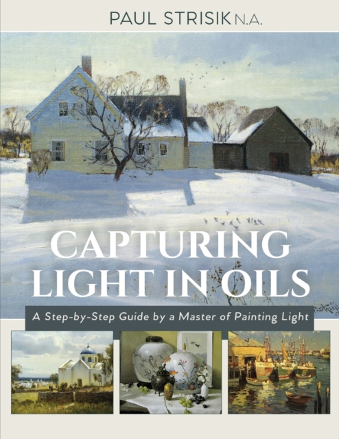 Capturing Light in Oils : (New Edition), Paperback / softback Book