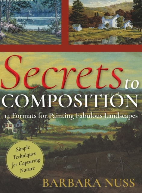 Secrets to Composition : 14 Formulas for Landscape Painting, Hardback Book