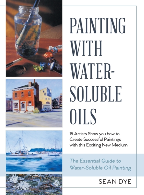 Painting with Water-Soluble Oils (Latest Edition), Hardback Book