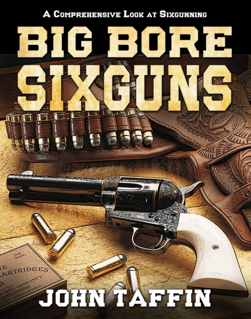 Big Bore Sixguns, Hardback Book