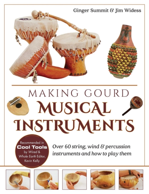 Making Gourd Musical Instruments : Over 60 String, Wind & Percussion Instruments & How to Play Them, Paperback / softback Book