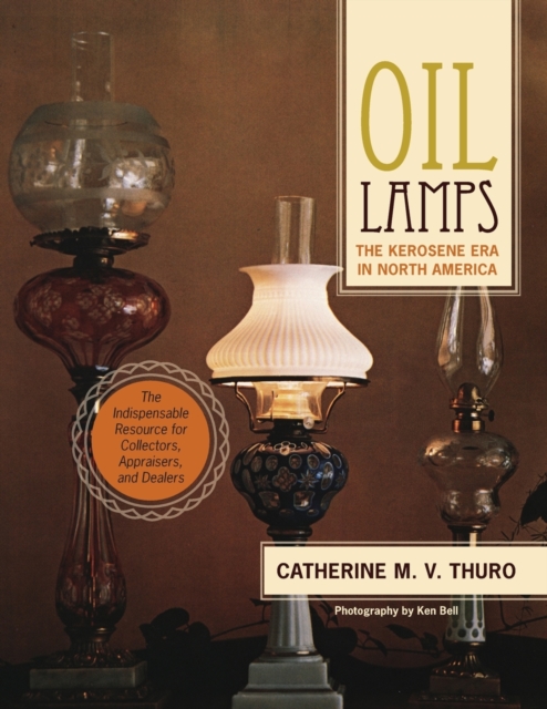 Oil Lamps : The Kerosene Era in North America, Paperback / softback Book