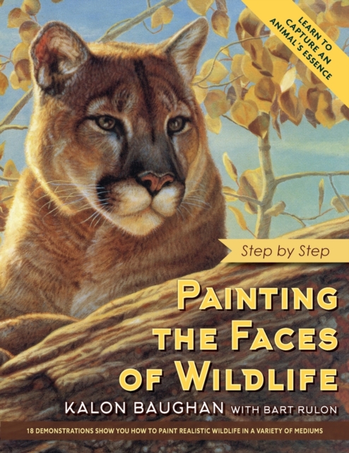 Painting the Faces of Wildlife : Step by Step, Paperback / softback Book