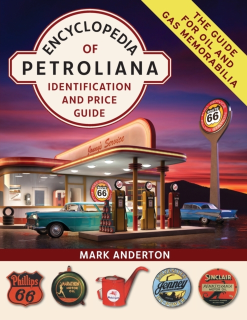 Encyclopedia of Petroliana : Identification and Price Guide, Paperback / softback Book