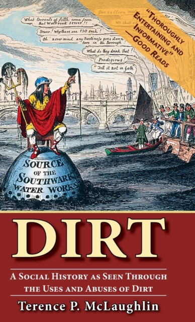 Dirt : A Social History as Seen Through the Uses and Abuses of Dirt, Hardback Book