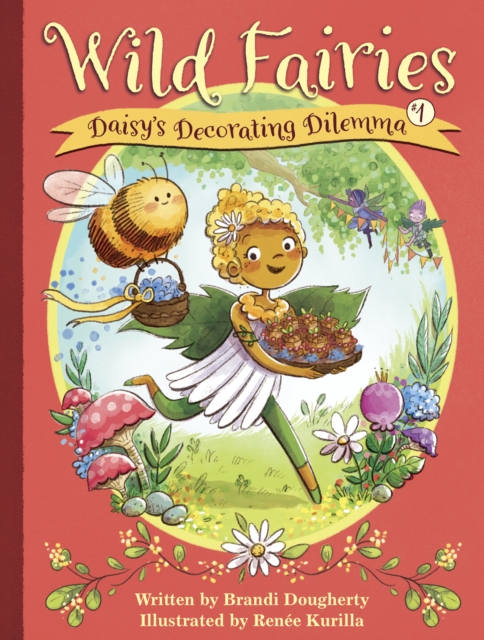 Wild Fairies #1: Daisy's Decorating Dilemma, Hardback Book