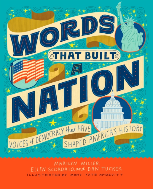 Words That Built a Nation : Voices of Democracy That Have Shaped America's History, Hardback Book