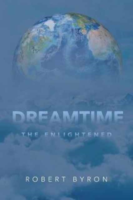 Dreamtime : The Enlightened, Paperback / softback Book