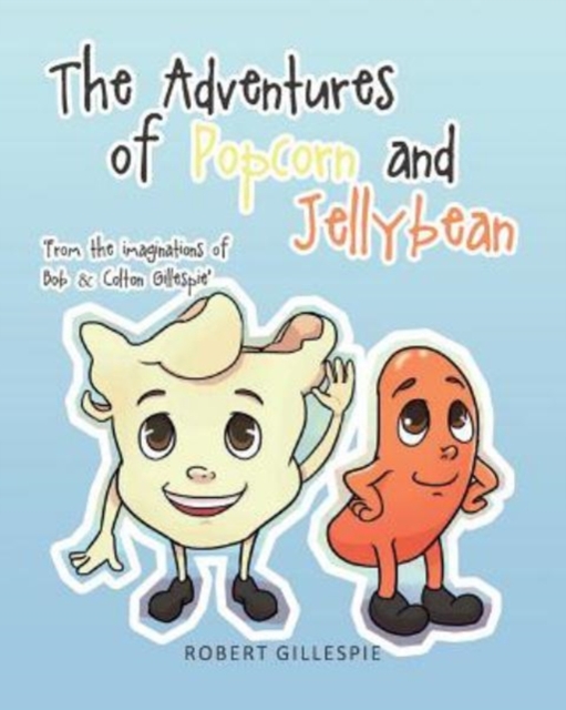 The Adventures of Popcorn and Jellybean, Paperback / softback Book