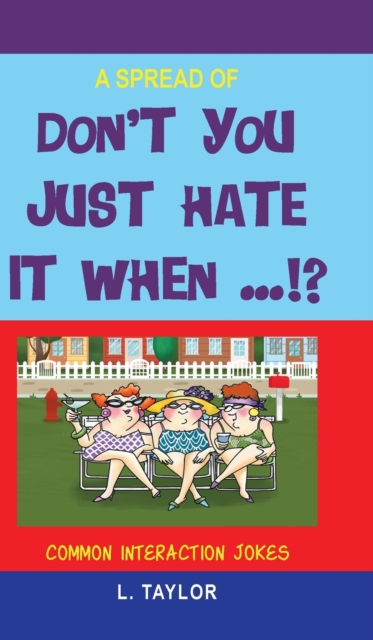 Don't You Just Hate It When...!? : Common Interaction Jokes, Hardback Book