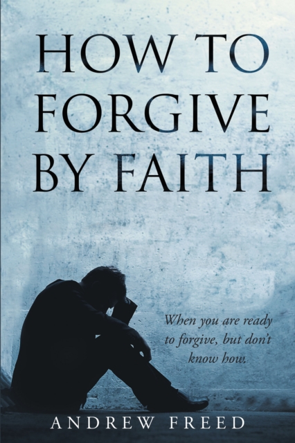 How To Forgive by Faith, EPUB eBook