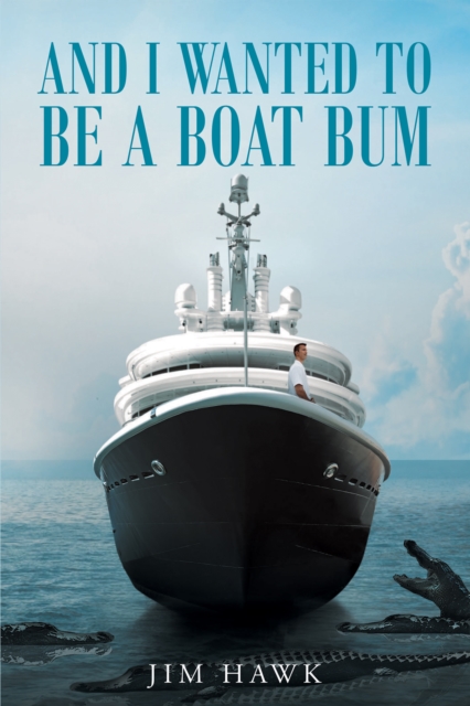 And I Wanted To Be A Boat Bum, EPUB eBook