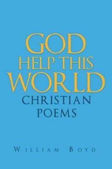 God Help This World : Christian Poems, Paperback / softback Book