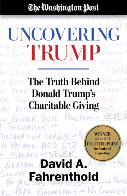 Uncovering Trump : The Truth Behind Donald Trump's Charitable Giving, EPUB eBook