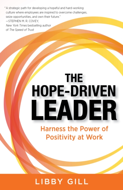 The Hope-Driven Leader : Harness the Power of Positivity at Work, EPUB eBook
