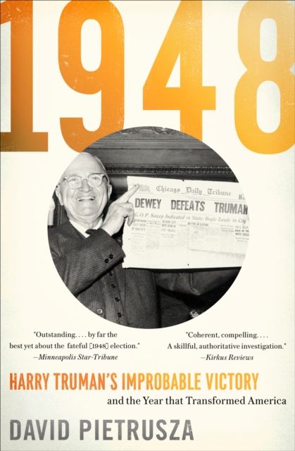 1948 : Harry Truman's Improbable Victory and the Year that Transformed America, EPUB eBook